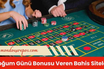 Doğum Günü Bonusu Veren Bahis Siteleri
